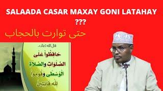 SALAADA CASAR MAXAY GONI LATAHAY SH XASSAN