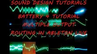 Battery 4 Tutorial -   Multi output routing in Ableton Live 9