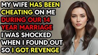 My Wife Cheated On Me Throughout Our 14-Year Marriage I Took Revenge Reddit Cheating Story AudioBook