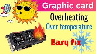 Desktop GPU/graphics card overheating and over temperature ️ || Easy fix and solution