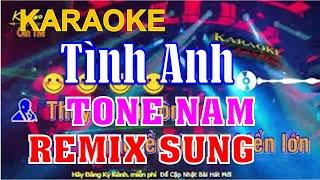 KARAOKE | TÌNH ANH - TONE NAM REMIX beat NHẠC SỐNG