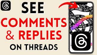 How to See Comments and Replies on Threads - iPhone & Android