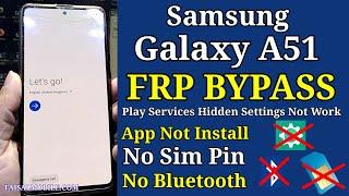 Samsung Galaxy A51 FRP BYPASS Android 10 /Play Services Hidden Settings Not Show,All Samsung 2021