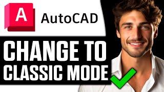 How To Change Autocad 2024 to Classic Mode (EASY!)