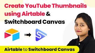 How to Create YouTube Thumbnails Automatically using Airtable & Switchboard Canvas