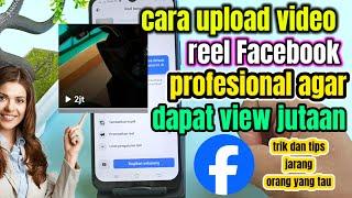 COBA SETTING INI !! CARA UPLOAD VIDEO REEL FACEBOOK PROFESIONAL AGAR VIEW MELEDAK