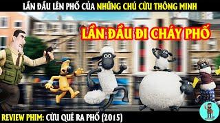 Lần Đầu Lên Phố của Những Chú Cừu Thông Minh | REVIEW PHIM | CHÚ CUỘI REVIEW