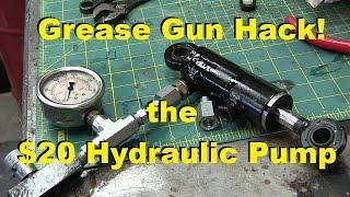 Twenty Buck Grease Gun hydraulic pump.  Tested to 1700 PSI! Simple and Easy! Etc.