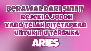 ️Di Coba ARIES‼️Berawal Dari Sini, Rejeki & Jodoh Yang Telah Ditetapkan Untuk mu Terbuka