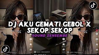 DJ AKU GEMATI GEBOL X SEKOP SEKOP VIRAL TIKTOK SOUND ZEN5EMBE YANG KALIAN CARI