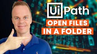 UiPath | How to open some or all files in a folder | Tutorial