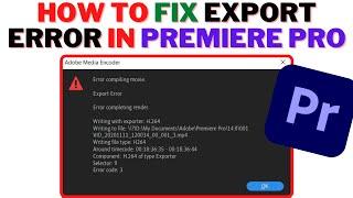 HOW To FIX EXPORT Error In PREMIERE PRO | Error COMPILING Movie-Error Completing RENDER-ERROR CODE 3