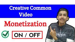 How to use creative Commons video on YouTube | Creative Commons video monetization