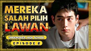 EPS 2 |  Dia Pura - Pura Lemah Demi EMAS 10 TONAlur Cerita korea Terbaru UNDERCOVER HIGH SCHOOL |