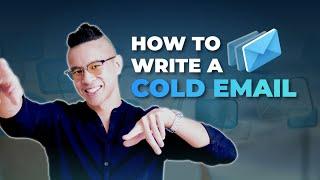 How To Write Cold Emails And Get New Clients Even If Nobody Knows Who You Are