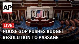 LIVE: House GOP pushes budget resolution to passage