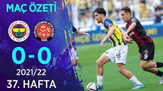 Fenerbahçe 0-0 Vavacars Fatih Karagümrük MAÇ ÖZETİ | 37. Hafta - 2021/22