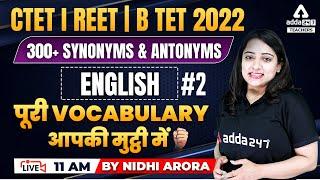 CTET/REET/Bihar TET 2022 | Synonyms & Antonyms #2 | English By Nidhi Arora