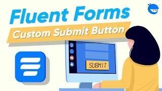 How to Customize Submit Button in WordPress | WP Fluent Forms