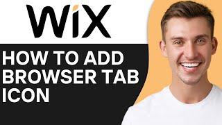 HOW TO ADD BROWSER TAB ICON TO WIX WEBSITE (2025)