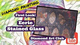 Diamond Art Club First Look - Eerie Stained Glass!