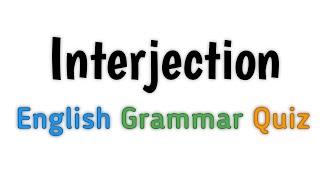 Interjections / english grammar practice set / english grammar quiz / english grammar test/learn eng