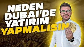 Dubai'ye Yatırım Yapmak için 5 Neden!