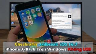 Jailbreak  iOS 16.7 iPhone X/8+/8 Trên Windows Vơi "Checkra1n" Không Cần USB