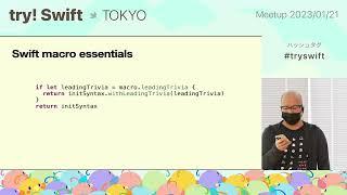 try! Swift Tokyo meetup - Swift Expression Macros: a practical introduction