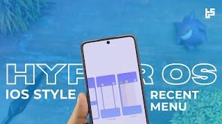iOS Style Recent Menu In Hyper Os System Launcher  iOS Features On Hyper Os
