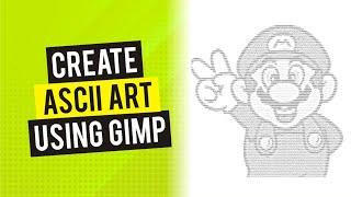 Simple Way to Make Ascii Art Using GIMP