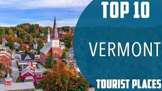 Top 10 Best Tourist Places to Visit in Vermont | USA - English