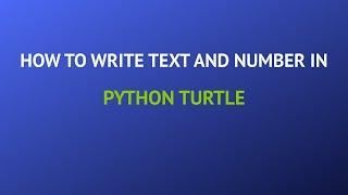 How to write number and text in Python. Turtle Tutorial