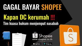 Gagal bayar Shopee kapan dc kerumah dan tim kuasa hukum