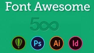 How to use Font awesome in Photoshop cc, Illustrator, Corel draw or other graphic software.