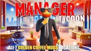 MANAGER TYCOON MAP FORTNITE CREATIVE - ALL 7 COFFEE MUGS LOCATIONS