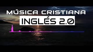 MUSICA CRISTIANA INGLÉS 2.0 // LIVE JUVENIL CRISTIANO 2020