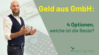 Geld aus GmbH: 4 Optionen, welche ist die Beste?