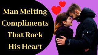 Man Melting Compliments That Rock His Heart | Cracking the man code | When a man adores his woman