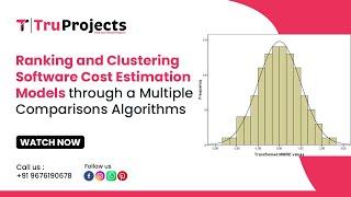 Ranking and Clustering Software Cost Estimation Models through a Multiple Comparisons Algorithms