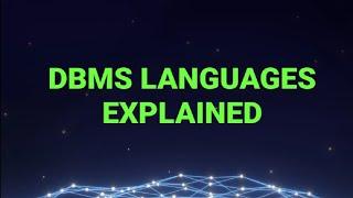 DBMS LANGUAGES EXPLAINED