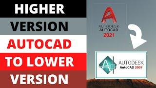 Convert An AutoCAD File From Higher To Lower Version