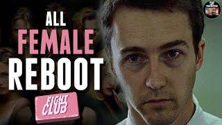 The Next Victim of the Female Reboot: Fight Club