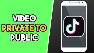 How to Change a Tiktok Video from Private to Public (2021)
