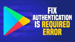 How To Fix Google Play Store Authentication Is Required (EASY!)