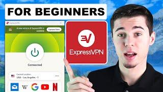 How to Use ExpressVPN Tutorial for Beginners (In Simple Words)