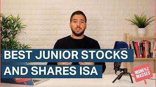 Best Junior Stocks and Shares ISA