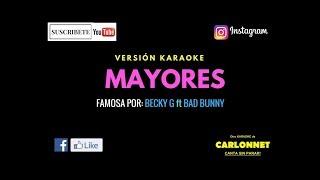 Mayores - Becky G ft Bad Bunny (Karaoke)