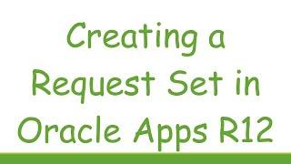 Creating a Request Set in Oracle Apps R12