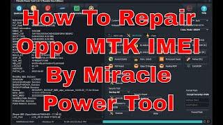 How To Repair Oppo MTK IMEI By Miracle Power Tool